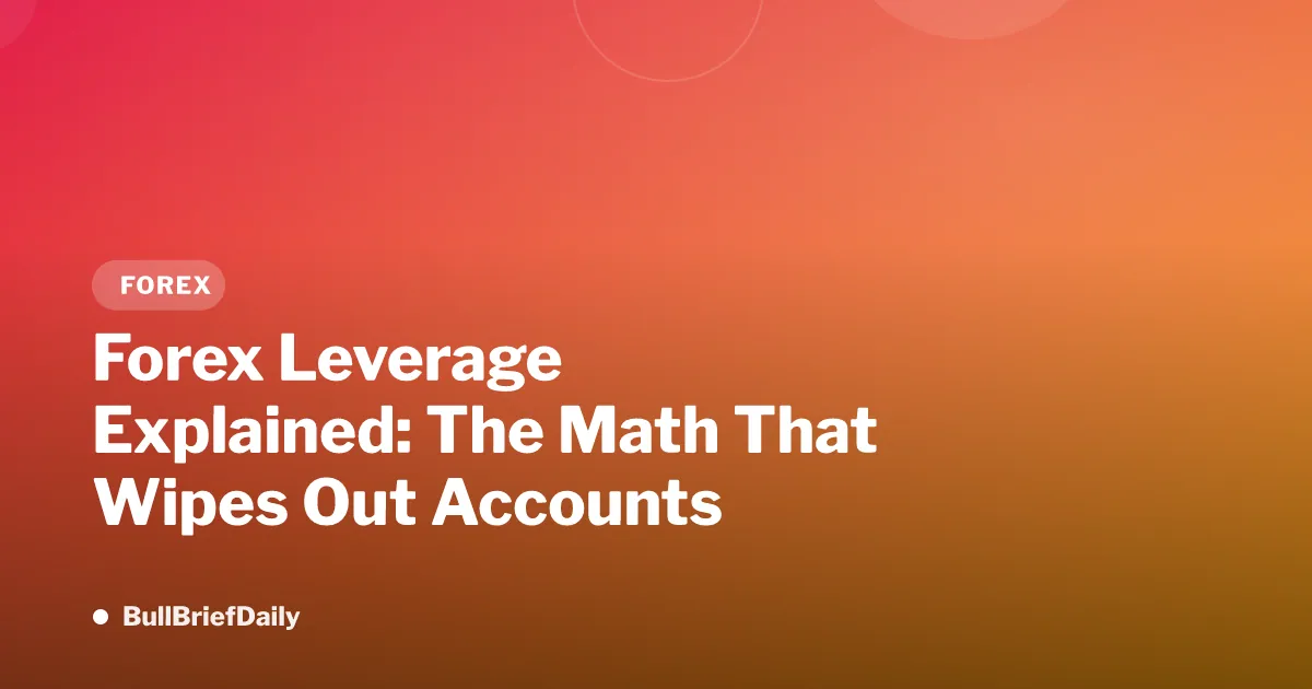 Forex Leverage Explained: The Math That Wipes Out Accounts